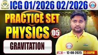 ICG GD Physics Practice Set | Physics Practice Set #05 | Gravitation | Coast Guard Phy