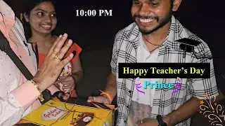 Happy Teacher's Day || PRINCE || 2025