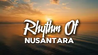 Rhythm of Nusantara (Official Music Video) &ndash; Modern Dangdut x EDM x World Music | Festival Anthem