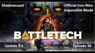 OFFICIAL BATTLETECH Iron Man - Impossible Mode! Procedural Missions (Episode 36)