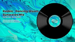 Raskin - Dancing Waves (Sunwaves Mix) &bull; Zebra Rec. [ZBREP029] &bull; 2021