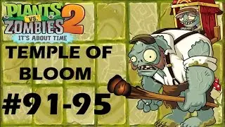 PLANTS VS ZOMBIES 2-TEMPLE OF BLOOM ENDLESS LEVELS {91-95} WALKTHROUGH