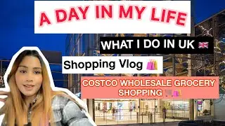 A Day in my life vlog | Shopping Vlog | What I do in UK | Pilates| Costco Wholesale Grocery Shopping