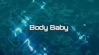 Xanprincess - Body Baby (lyrics/sped up)