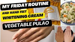 Hand & Feet Whitening Cream|Tips for brides| Vegetable Pulao Recepie|Friday Detailed Routine||Day31
