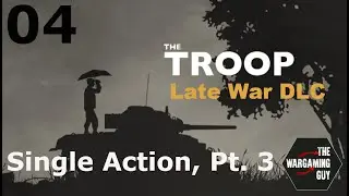 04 The Troop US Forces DLC  Single Action Pt 3