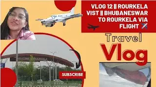 Vlog 12||Odisha Inter State Travel || Bhubaneswar To Rourkela Via Flight|| Peheli flight BBSR To RKL