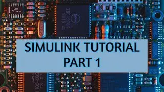 INTRODUCTION TO SIMULINK . [ Part 1 ]