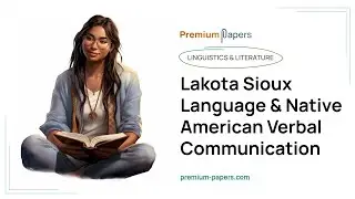 Lakota Sioux Language & Native American Verbal Communication - Essay Example