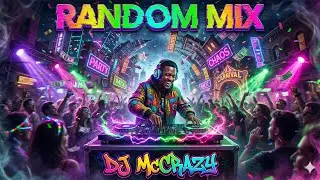 Random Mix - DJ MCCRAZY | El General De Los Mixeos