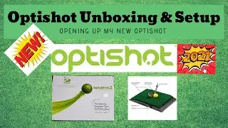 Optishot Golf Simulator - 2021 Unboxing and Setup