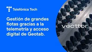 Mejoramos la gesti&oacute;n de flotas en Vecttor, Grupo Cabify | Telef&oacute;nica Tech