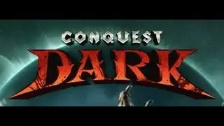 Playing Conquest Dark