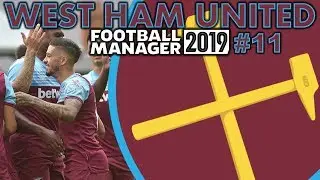 WEST HAM UNITED FM19 | Episode 11 | Football Manager 2019