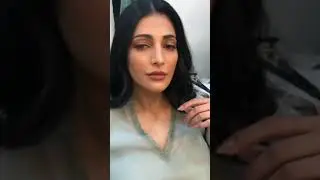 Shruthi Hassan Quick Makeup and Crazy Latest Video