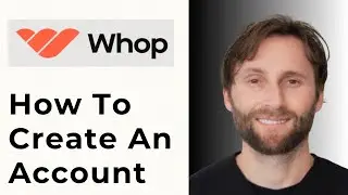How to Create a Whop Account [Full Guide 2025]