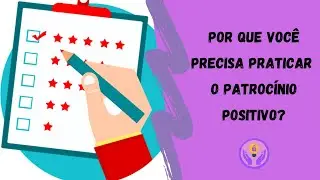 Por que você precisa praticar o patrocínio positivo?