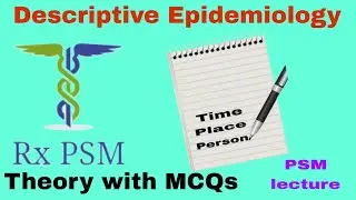 Descriptive epidemiological study with MCQs || PSM lecture || Community Medicine lecture || RxPSM