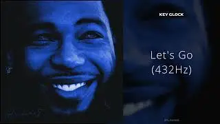 Key Glock - Let's Go (432Hz)