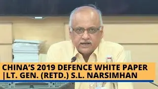 China&rsquo;s 2019 Defence White Paper | Lt. Gen. (Retd.) S.L. Narsimhan #ORFThrowback