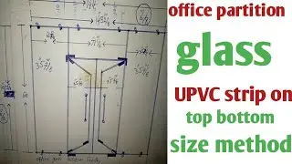 office partition glass UPVC strip on top bottom size niklany ka method .