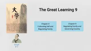 The Great Learning 9: Confucian Thought for Modern Life 9: Self-Cultivation and Regulating Family