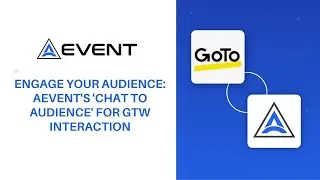 Engage Your Audience: AEvent's 'Chat to Audience' for GoToWebinar Interaction