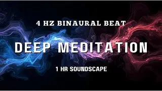4 Hz Delta Frequency Binaural Beat | Soundscape | Deep Meditation Relaxation Awareness