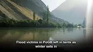 Flood victims in PoGB left in tents as winter sets in