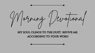 My Soul Clings To The Dust | MORNING DEVOTIONAL | January 15, 2026 🙏🏼📖☀️
