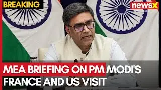 MEA Briefing on PM Modi's France and US Visit | NewsX