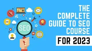 The Complete Guide to SEO Course for 2023 | Digital Marketing Profs | SEO Course in Delhi