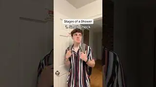 Stages of a Shower 🚿
