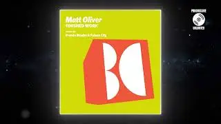 Matt Oliver - Finished Work (Original Mix) [Balkan Connection]