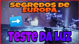 Segredos de Europa - Teste da Luz - Destiny 2 Al&eacute;m da Luz