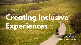 Accessible South Downs: creating inclusive experiences