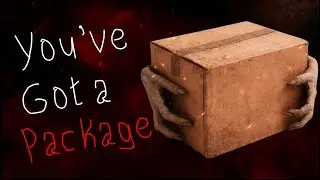 You Got a Package – Horror Game (What’s in the Box?)
