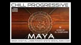 Chillout Progressive-MAYA mixed by Dj Shepard