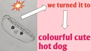  Cute Hot Dog Transformation Drawing | Easy & Colourful Art#let me draw 🇨🇦 