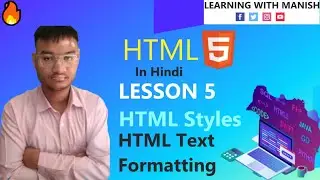 HTML Tutorial in Hindi | Lesson - 5 |  HTML Styles | HTML Text Formatting