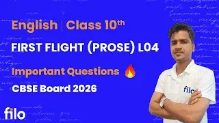 First Flight L04 | Class 10 English | CBSE Board 2026 | Imp Qs Explained