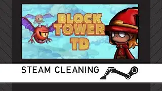 Steam Cleaning - Block Tower TD