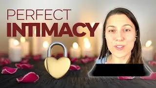 Secrets to Perfect Intimacy