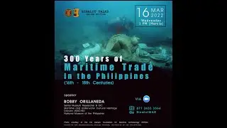 BINALOT: 300 Years of Maritime Trade in the Philippines (16th - 18th Centuries)