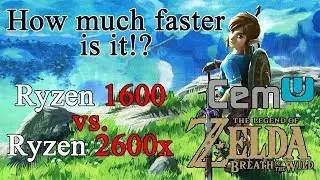 BotW CEMU 1.12.0 | Ryzen 1600 vs. 2600x | How much faster is it? | 4.1 vs. 4.25 GHz | Side by side