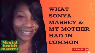 What My Mother & Sonya Massey Had in Common