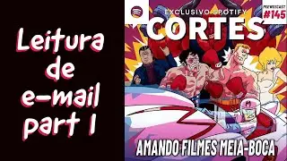 Leitura de e-mail Cortes do PeeWeeCast 145 part 1