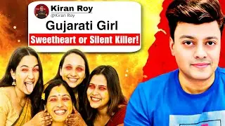 Dating a Gujarati Girl from Gujarat &ndash; Sweetheart or Silent Killer? | Kiran Roy BRUTAL Truth Bombs