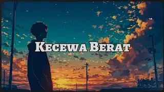 Apit Tearra - Kecewa Berat