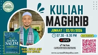 KULIAH MAGHRIB SAH- QALBUN SALIM